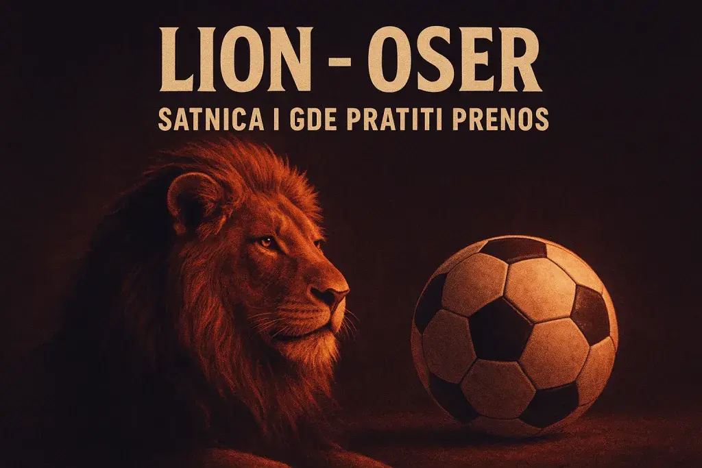 Lion - Oser: satnica i gde pratiti prenos